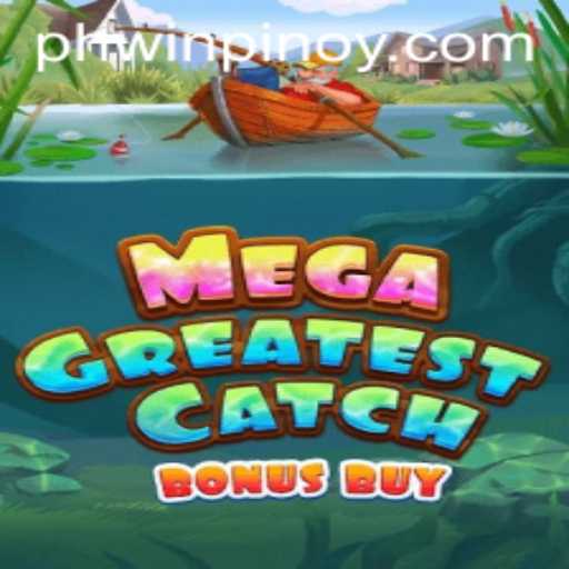 Unveiling MegaGreatestCatchBonusBuy